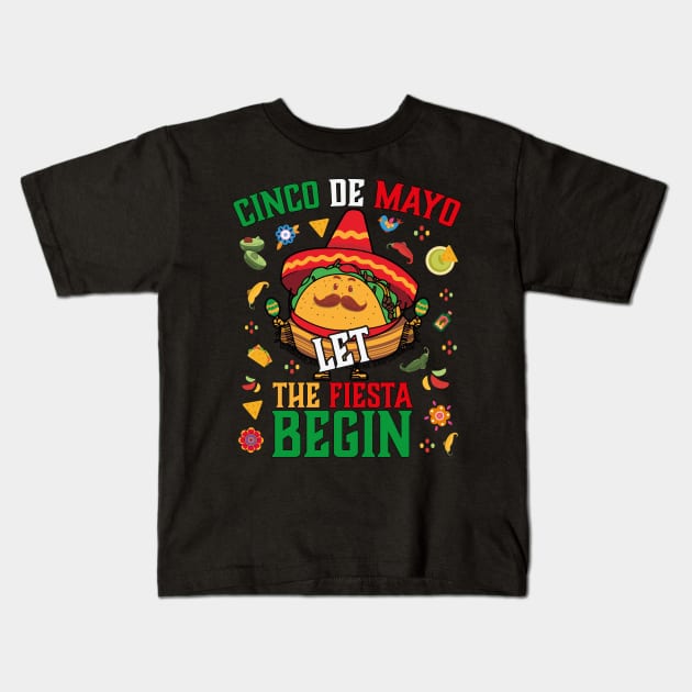 Cinco De Mayo Taco Let The Fiesta Begin Kids T-Shirt by jodotodesign